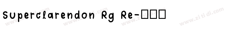 Superclarendon Rg Re字体转换